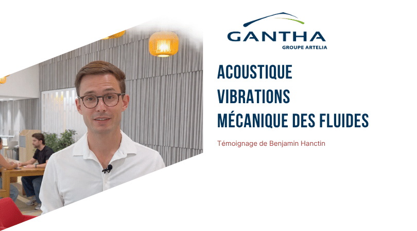 Benjamin Hanctin, ingénieur acousticien chez GANTHA, présente son métier dans le cadre de la série Au Cœur de l'Ingé.